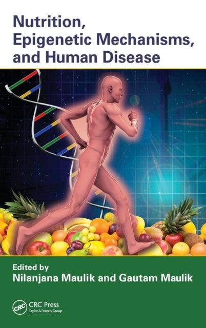 Book cover of: Nutrition, Epigenetic Mechanisms, and Human Disease. By: Nilanjana Maulik