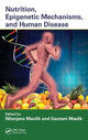 Book cover of: Nutrition, Epigenetic Mechanisms, and Human Disease. By: Nilanjana Maulik