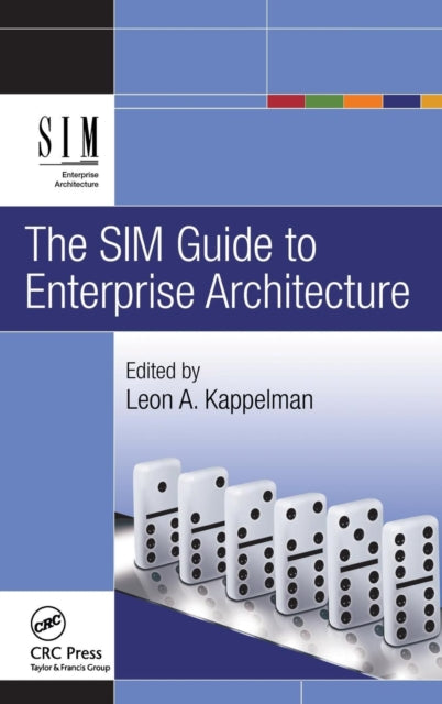 Book cover of: SIM Guide to Enterprise Architecture. By: Leon Allan Kappelman