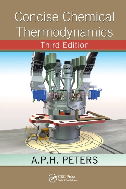 Book cover of: Concise Chemical Thermodynamics. By: A. P. H. Peters
