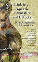 Book cover of: Linking Aquatic Exposure and Effects. By: European Union Workshop on Linking Aquatic Exposure and Effects in the Registration Procedure of Plant Protection Products (2007 Bari, Italy, and Wageningen, Netherlands)