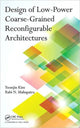 Book cover of: Design of Low-Power Coarse-Grained Reconfigurable Architectures. By: Yoonjin Kim