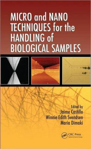Micro and Nano Techniques for the Handling of Biological Samples