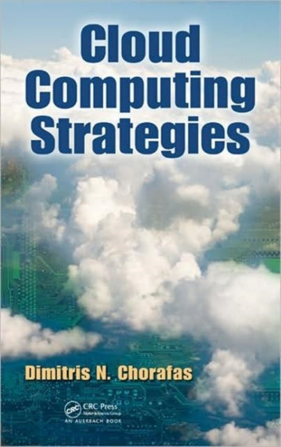 Book cover of: Cloud Computing Strategies. By: Chorafas, Dimitris N.