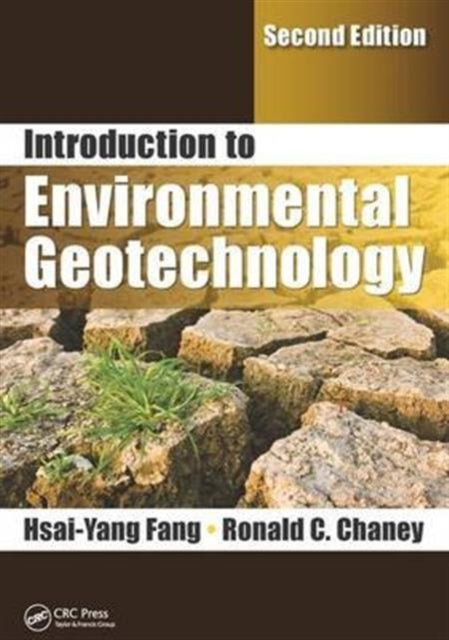 Book cover of: Introduction to Environmental Geotechnology. By: Hsai-Yang Fang