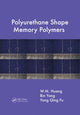 Book cover of: Polyurethane Shape Memory Polymers. By: Wei Min Huang