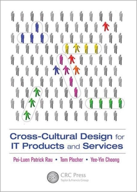Book cover of: Cross-Cultural Design for IT Products and Services. By: Pei-Luen Patrick Rau