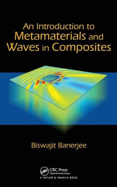 Book cover of: Introduction to Metamaterials and Waves in Composites. By: Biswajit Banerjee