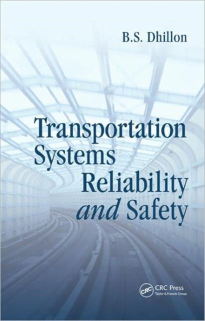 Book cover of: Transportation Systems Reliability and Safety. By: Dhillon, B. S.
