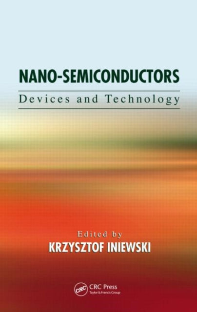 Book cover of: Nano-Semiconductors. By: Krzysztof Iniewski