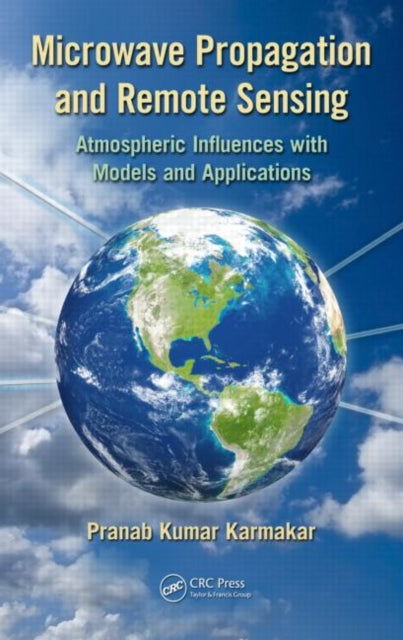 Book cover of: Microwave Propagation and Remote Sensing. By: Pranab Kumar Karmakar