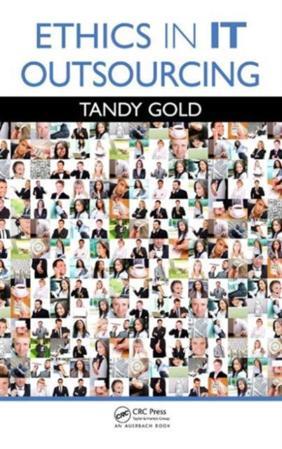 Book cover of: Ethics in IT Outsourcing. By: Tandy Gold