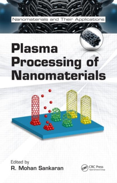Book cover of: Plasma Processing of Nanomaterials. By: Mohan Sankaran