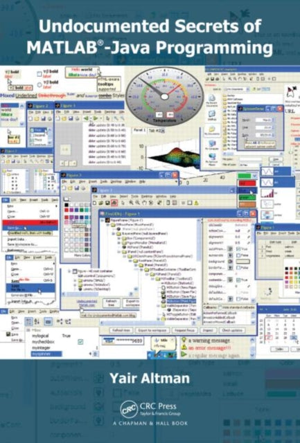 Book cover of: Undocumented Secrets of MATLAB-Java Programming. By: Yair M. Altman