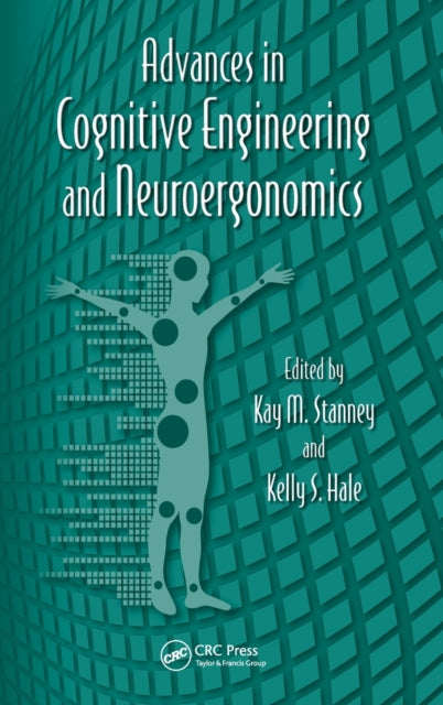 Book cover of: Advances in Cognitive Engineering and Neuroergonomics. By: Kay M. Stanney