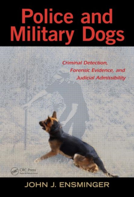 Book cover of: Police and Military Dogs. By: John J. Ensminger