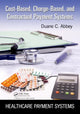 Book cover of: Cost-Based, Charge-Based, and Contractual Payment Systems. By: Duane C. Abbey
