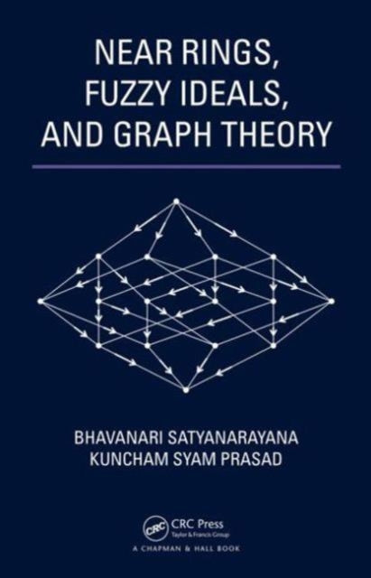 Book cover of: Near Rings, Fuzzy Ideals, and Graph Theory