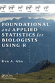 Book cover of: Foundational and Applied Statistics for Biologists Using R. By: Ken A. Aho
