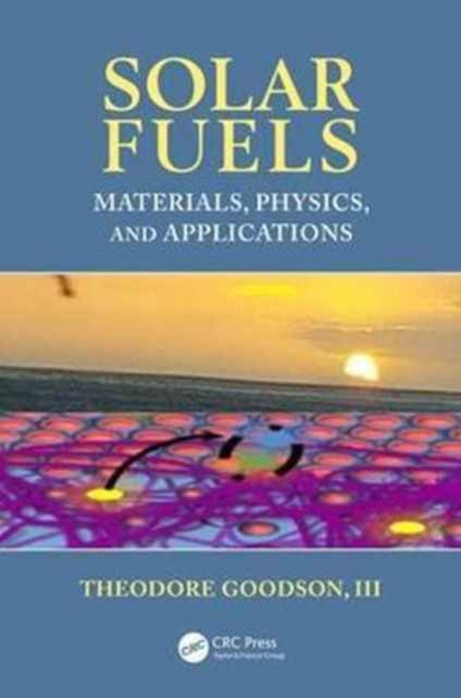 Book cover of: Solar Fuels. By: Goodson, III, Theodore, Theodore