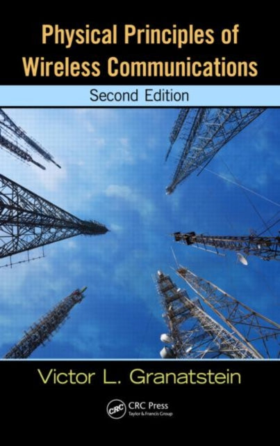 Book cover of: Physical Principles of Wireless Communications. By: V. L. Granatstein