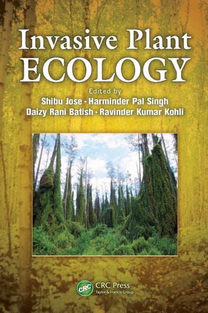 Book cover of: Invasive Plant Ecology. By: Shibu Jose