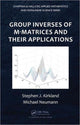 Book cover of: Group Inverses of M-Matrices and Their Applications
