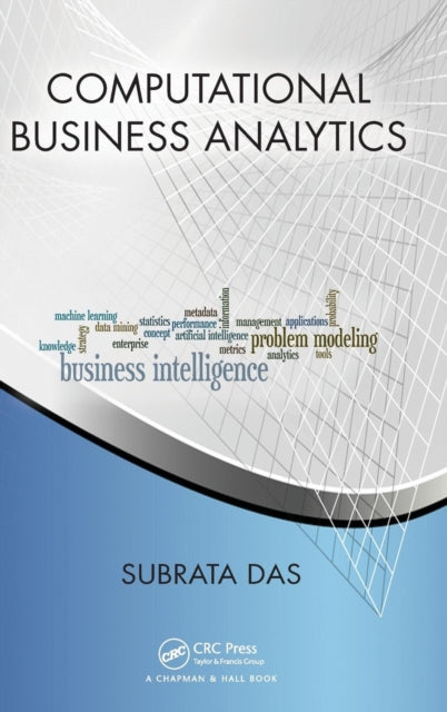 Book cover of: Computational Business Analytics. By: Subrata Das