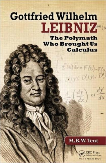 Book cover of: Gottfried Wilhelm Leibniz. By: M. B. W. Tent