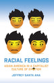 Book cover of: Racial Feelings. By: Jeffrey Santa Ana