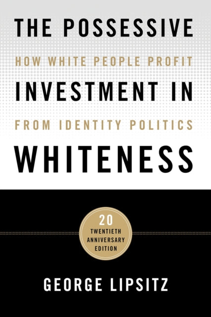 Book cover of: Possessive Investment in Whiteness. By: George Lipsitz