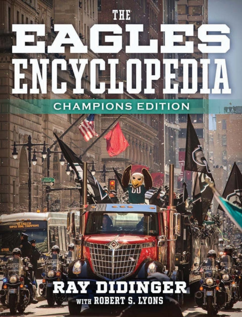 Book cover of: Eagles Encyclopedia: Champions Edition. By: Ray Didinger