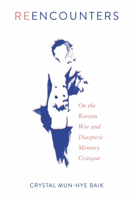 Book cover of: Reencounters. By: Crystal Mun-hye Baik