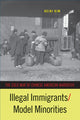 Book cover of: Illegal Immigrants/Model Minorities. By: Heidi Kim