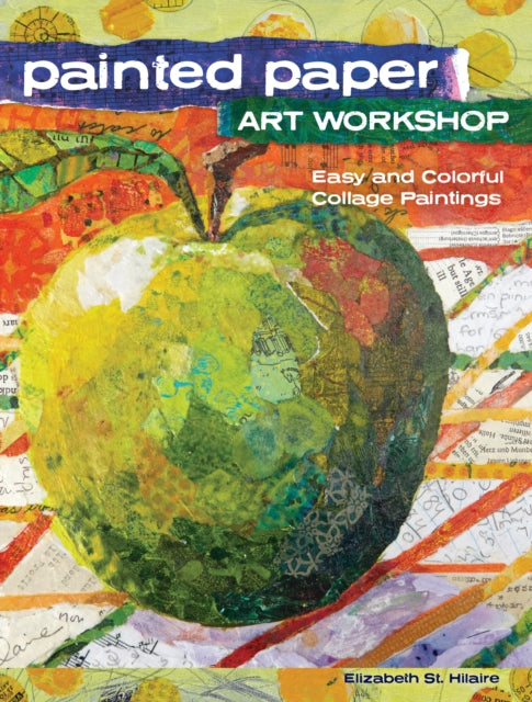 Book cover of: Painted Paper Art Workshop. By: Elizabeth St. Hilaire
