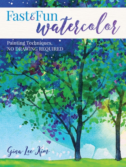 Book cover of: Fast and Fun Watercolor. By: Gina Lee Kim