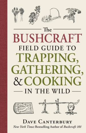 Bushcraft Field Guide to Trapping, Gathering, and Cooking in the Wild