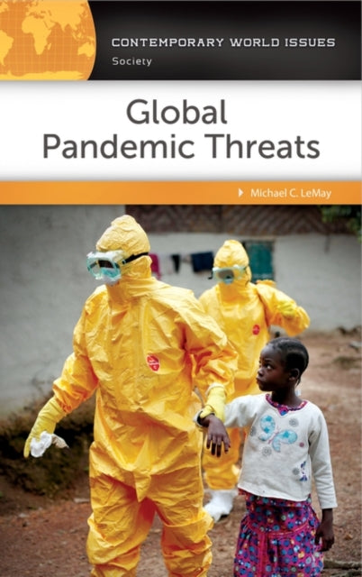 Book cover of: Global Pandemic Threats. By: Michael C. LeMay