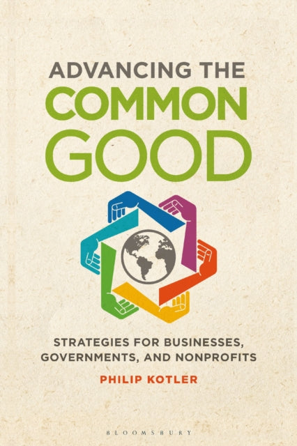 Book cover of: Advancing the Common Good. By: Philip Kotler