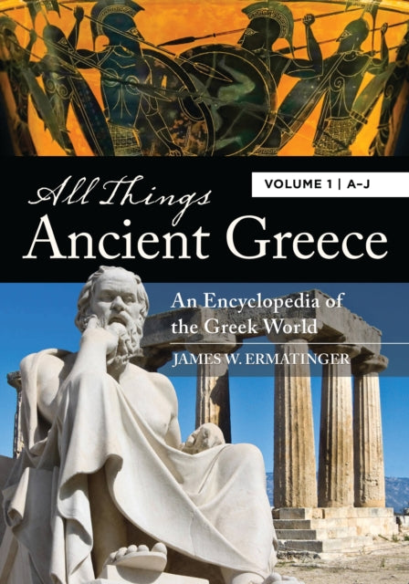 Book cover of: All Things Ancient Greece. By: James W. Ermatinger