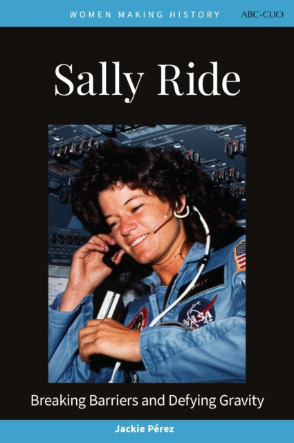 Book cover of: Sally Ride. By: Jackie Pérez