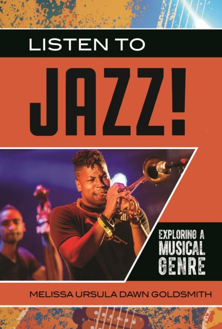 Book cover of: Listen to Jazz!. By: Melissa Ursula Dawn Goldsmith