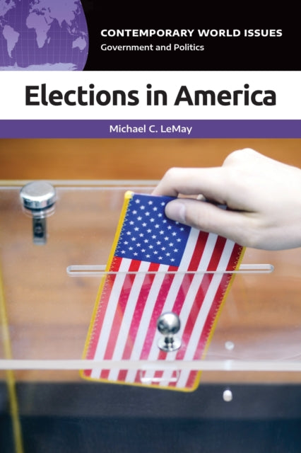 Book cover of: Elections in America. By: Michael C. LeMay