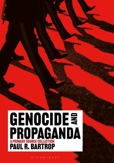 Book cover of: Genocide and Propaganda. By: Paul R. Bartrop