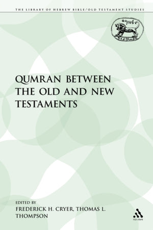 Qumran between the Old and New Testaments