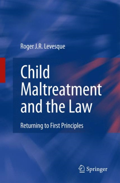 Book cover of: Child Maltreatment and the Law. By: Roger J.R. Levesque