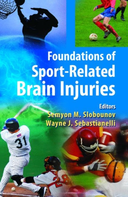 Book cover of: Foundations of Sport-Related Brain Injuries. By: Semyon Slobounov