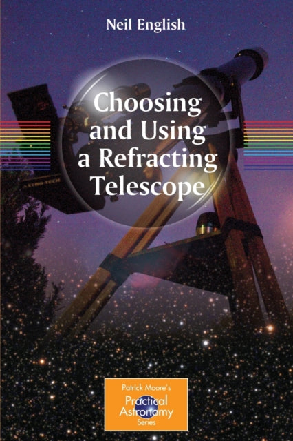 Book cover of: Choosing and Using a Refracting Telescope