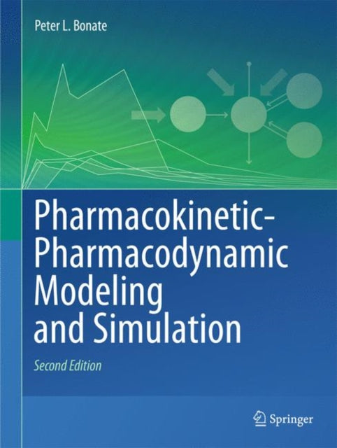 Book cover of: Pharmacokinetic-Pharmacodynamic Modeling and Simulation. By: Peter L. Bonate