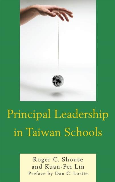 Book cover of: Principal Leadership in Taiwan Schools. By: Roger C. Shouse
